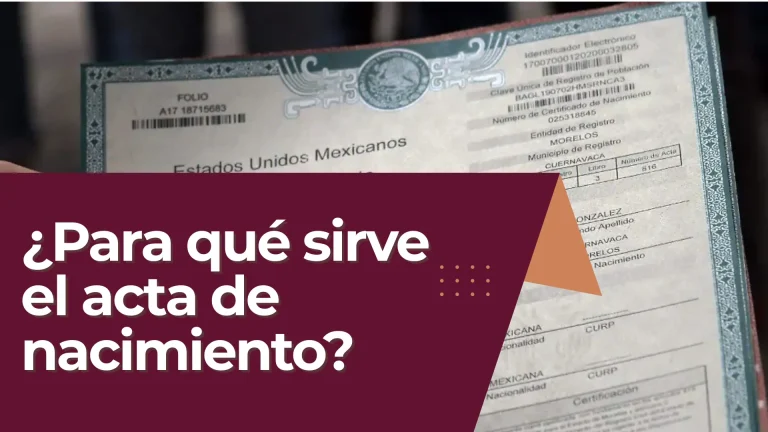 ¿Para qué sirve el acta de nacimiento?