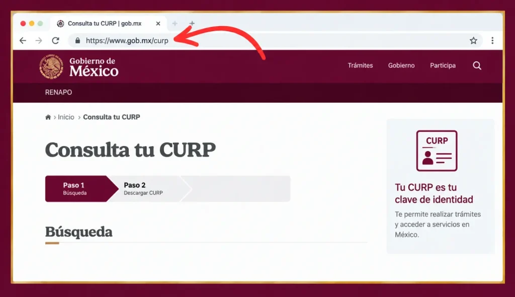 Paso 1: Ve al Sitio Web Oficial de la CURP Visita gob.mx/curp, el portal oficial del gobierno de México para consultar y obtener tu CURP. Paso 1: Ve al Sitio Web Oficial de la CURP
Visita gob.mx/curp, el portal oficial del gobierno de México para consultar y obtener tu CURP.