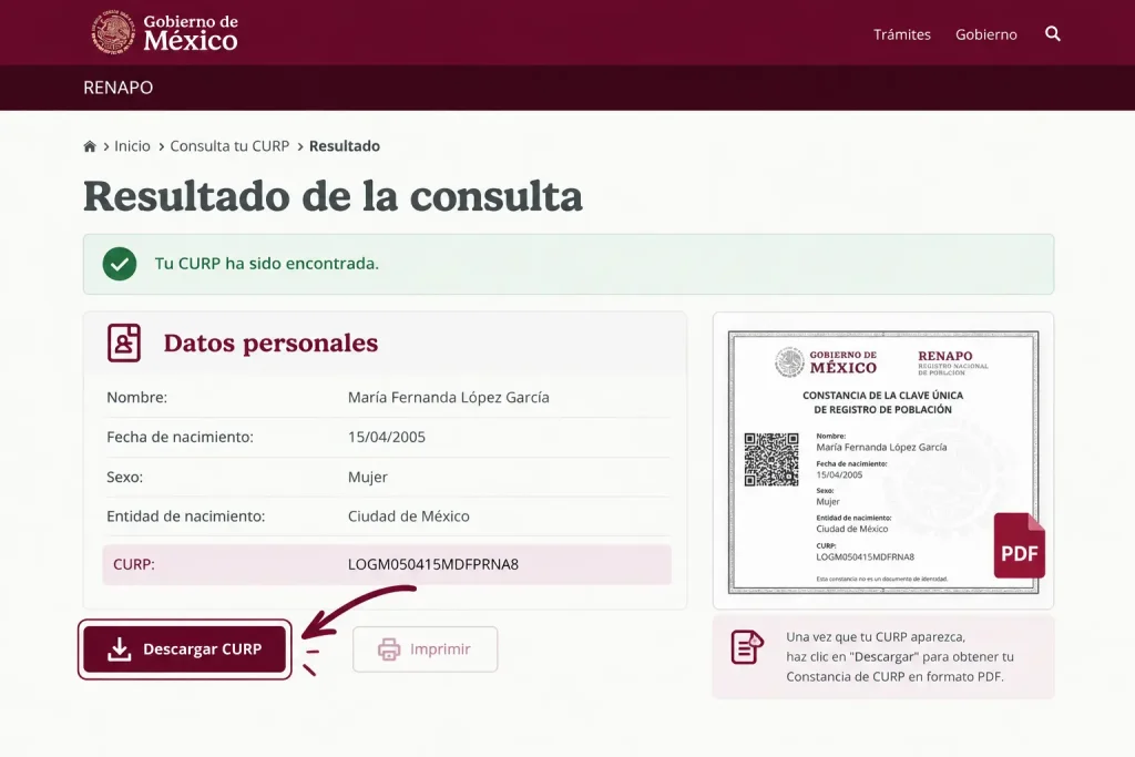 Paso 4: Descarga tu Constancia de CURP Una vez que tu CURP aparezca, haz clic en "Descargar" para obtener tu Constancia de CURP en formato PDF. Paso 4: Descarga tu Constancia de CURP
Una vez que tu CURP aparezca, haz clic en "Descargar" para obtener tu Constancia de CURP en formato PDF.